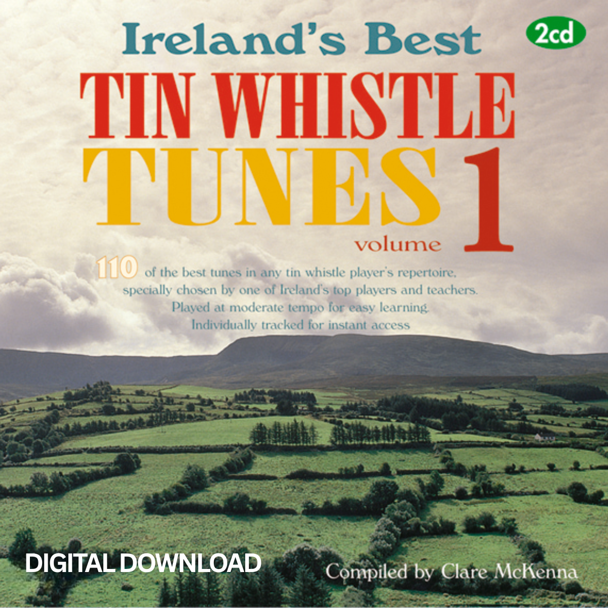 110 Ireland's Best Tin Whistle Tunes Volume 1